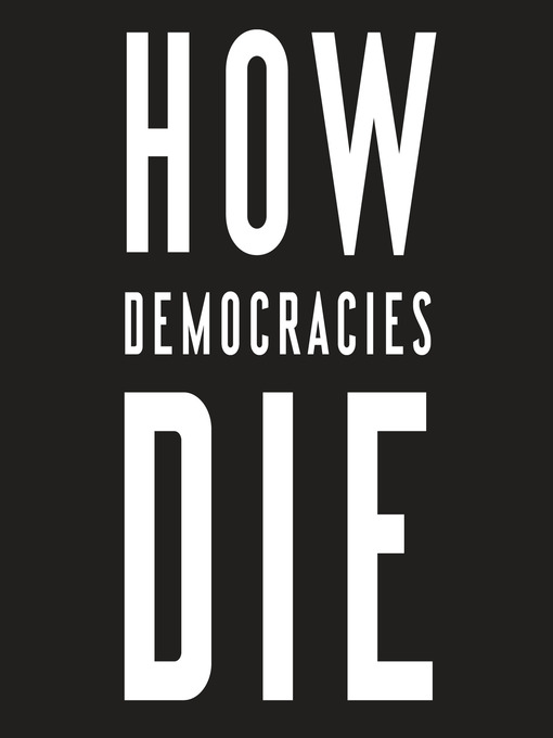 Title details for How Democracies Die by Steven Levitsky - Wait list